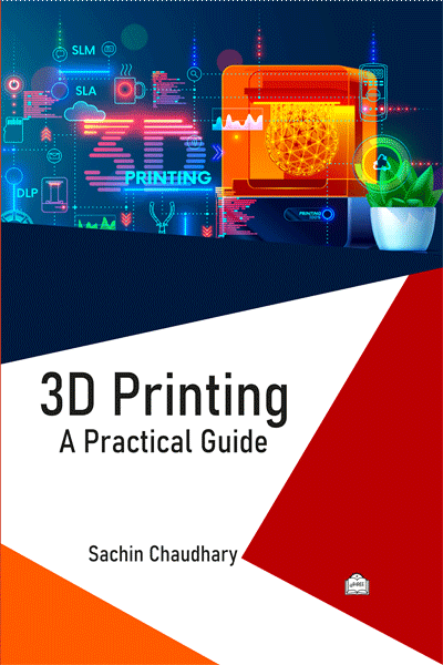 3D Printing : A Practical Guide